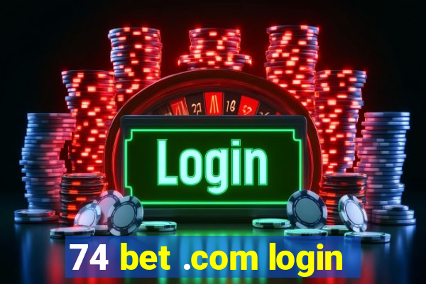 74 bet .com login